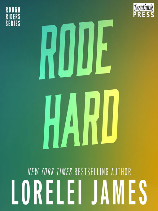 Title details for Rode Hard, Put Up Wet by Lorelei James - Wait list